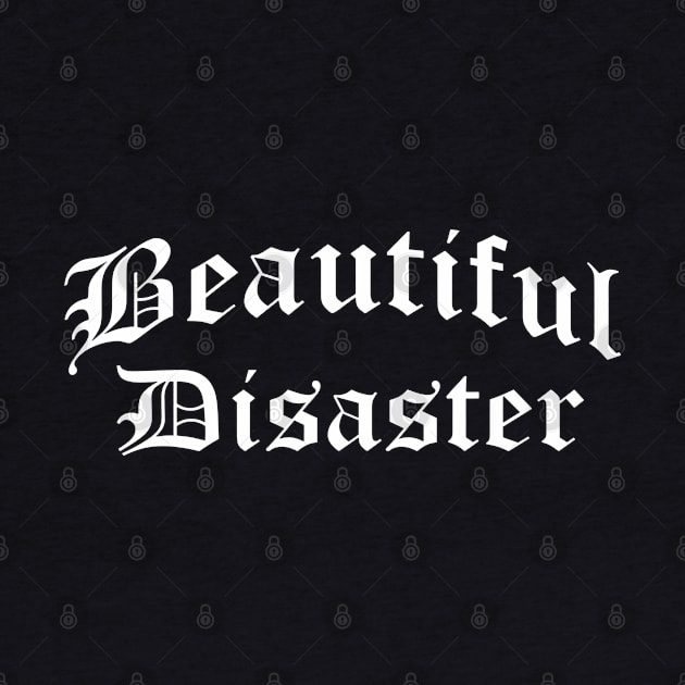 Beautiful Disaster by MrsDagger